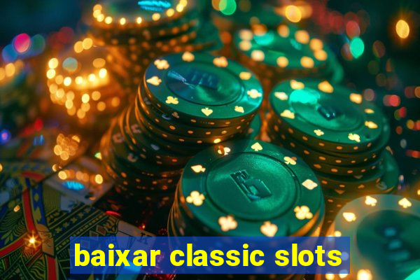 baixar classic slots